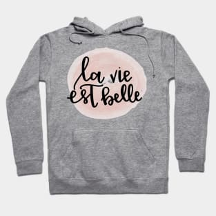 life is beautiful Hoodie